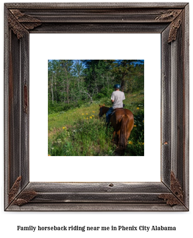 family horseback riding near me in Phenix City, Alabama